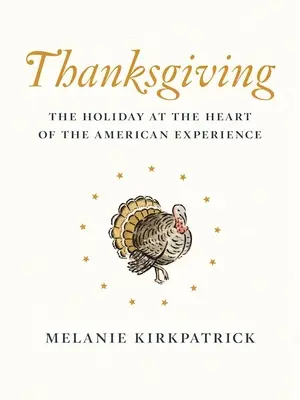 Díkůvzdání: Sváteční den v srdci americké zkušenosti - Thanksgiving: The Holiday at the Heart of the American Experience