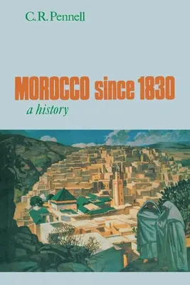 Maroko od roku 1830: Dějiny - Morocco Since 1830: A History