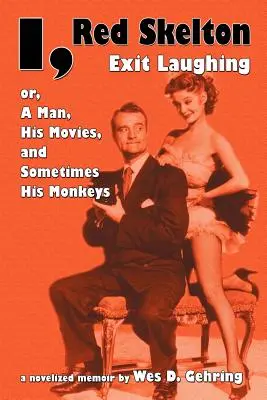Já, Red Skelton: Exit Laughing... Aneb: Muž, jeho filmy a někdy i opice - I, Red Skelton: Exit Laughing... Or, a Man, His Movies, and Sometimes His Monkeys