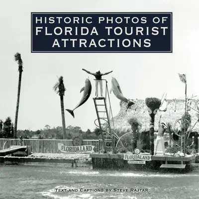 Historické fotografie turistických atrakcí Floridy - Historic Photos of Florida Tourist Attractions