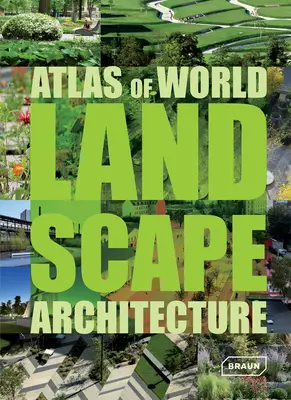 Atlas světové krajinářské architektury - Atlas of World Landscape Architecture