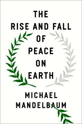Vzestup a pád míru na Zemi - The Rise and Fall of Peace on Earth