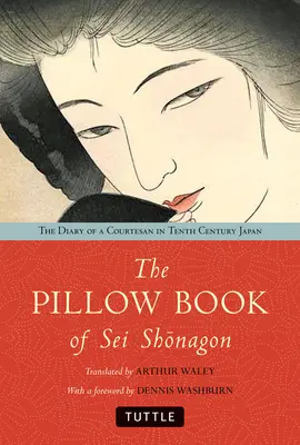 Kniha polštářů SEI Shonagona: Deník kurtizány v Japonsku desátého století - The Pillow Book of SEI Shonagon: The Diary of a Courtesan in Tenth Century Japan