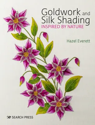 Zlacení a stínování hedvábí inspirované přírodou - Goldwork and Silk Shading Inspired by Nature