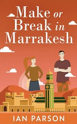 Make or Break In Marrakesh - Make Or Break In Marrakesh