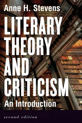 Literární teorie a kritika: Úvod - druhé vydání - Literary Theory and Criticism: An Introduction - Second Edition