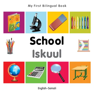 Moje první dvojjazyčná kniha-škola (anglicko-somálština) - My First Bilingual Book-School (English-Somali)