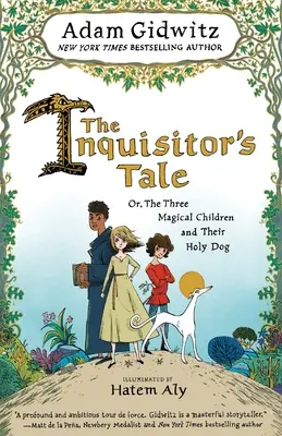 Inkvizitorův příběh: aneb Tři kouzelné děti a jejich svatý pes - The Inquisitor's Tale: Or, the Three Magical Children and Their Holy Dog