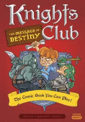 Klub rytířů: Poselství osudu: Komiks, který si můžete zahrát - Knights Club: The Message of Destiny: The Comic Book You Can Play