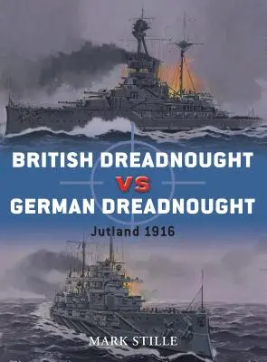 Britský dreadnought vs. německý dreadnought: Jutsko 1916 - British Dreadnought Vs German Dreadnought: Jutland 1916
