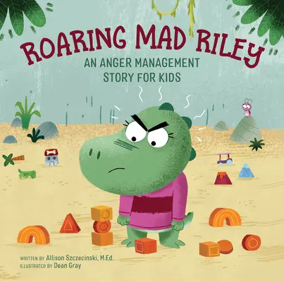 Řvoucí šílený Riley: Příběh o zvládání hněvu pro děti - Roaring Mad Riley: An Anger Management Story for Kids