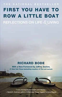 Nejdřív musíš veslovat na malé loďce: Vydejte se na plavbu lodí: Úvahy o životě a bydlení - First You Have to Row a Little Boat: Reflections on Life & Living