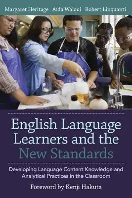 English Language Learners and the New Standards (Žáci, kteří se učí anglický jazyk, a nové standardy): Rozvoj jazykových, obsahových znalostí a analytických postupů ve třídě - English Language Learners and the New Standards: Developing Language, Content Knowledge, and Analytical Practices in the Classroom