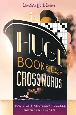 The New York Times Huge Book of Easy Crosswords (Obrovská kniha snadných křížovek): 200 lehkých a snadných hádanek - The New York Times Huge Book of Easy Crosswords: 200 Light and Easy Puzzles