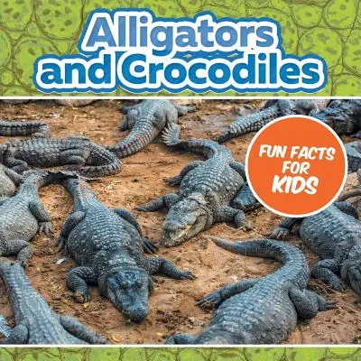 Aligátoři a krokodýli Zábavná fakta pro děti - Alligators and Crocodiles Fun Facts For Kids