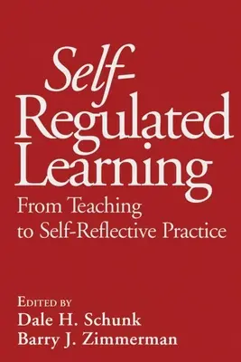 Seberegulované učení: Od vyučování k sebereflexi v praxi - Self-Regulated Learning: From Teaching to Self-Reflective Practice