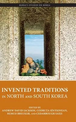 Vymyšlené tradice v Severní a Jižní Koreji - Invented Traditions in North and South Korea