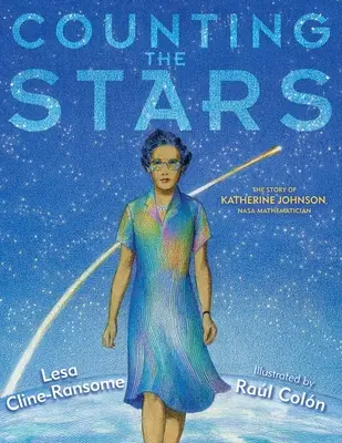 Počítání hvězd: Hvězdy: příběh Katherine Johnsonové, matematičky NASA - Counting the Stars: The Story of Katherine Johnson, NASA Mathematician