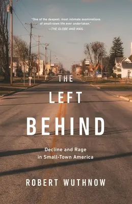 The Left Behind: Úpadek a běsnění v americkém maloměstě: návrat k budoucnosti. - The Left Behind: Decline and Rage in Small-Town America