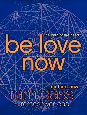 Buď láskou teď: Cesta srdce - Be Love Now: The Path of the Heart