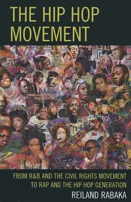 Hiphopové hnutí: Od R&B a hnutí za občanská práva k rapu a hiphopové generaci - The Hip Hop Movement: From R&B and the Civil Rights Movement to Rap and the Hip Hop Generation