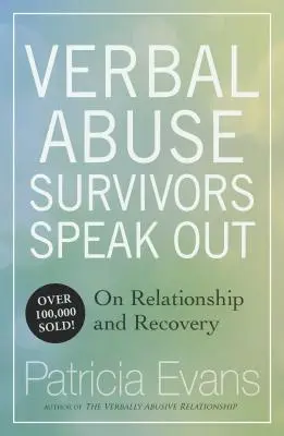 Verbální zneužívání: Kniha: Přeživší hovoří o vztazích a zotavení - Verbal Abuse: Survivors Speak Out on Relationship and Recovery