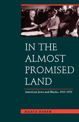 V zemi téměř zaslíbené: Američtí Židé a černoši v letech 1915-1935. - In the Almost Promised Land: American Jews and Blacks, 1915-1935