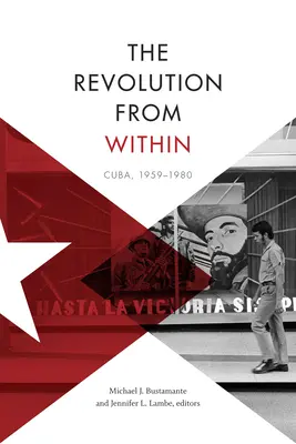 Revoluce zevnitř: Kuba, 1959-1980 - The Revolution from Within: Cuba, 1959-1980