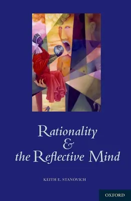 Racionalita a reflexivní mysl - Rationality and the Reflective Mind