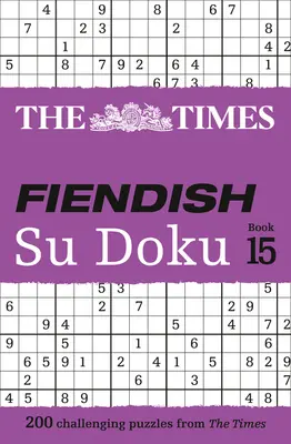 The Times Fiendish Su Doku Book 14: 200 náročných su doku hádanek. - The Times Fiendish Su Doku Book 14: 200 Challenging Su Doku Puzzles