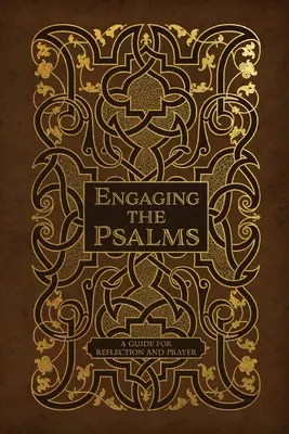 Žalmy: Příručka k rozjímání a modlitbě - Engaging the Psalms: A Guide for Reflection and Prayer