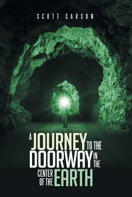 Cesta ke dveřím ve středu Země - A Journey to the Doorway in the Center of the Earth