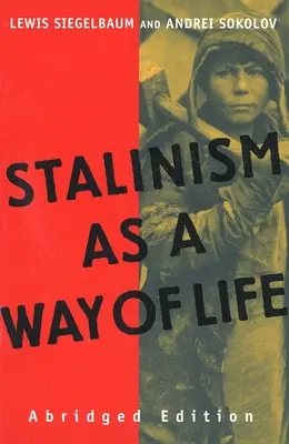 Stalinismus jako způsob života: Vyprávění v dokumentech - Stalinism as a Way of Life: A Narrative in Documents