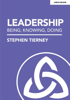 Vedení lidí: Vydání knihy: Být, vědět, dělat - Leadership: Being, Knowing, Doing