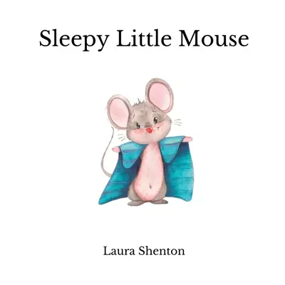 Ospalá myška - Sleepy Little Mouse