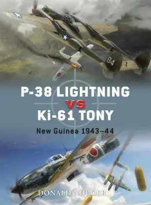 P-38 Lightning proti KI-61 Tony: Nová Guinea 1943-44 - P-38 Lightning Vs KI-61 Tony: New Guinea 1943-44