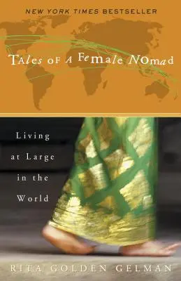 Příběhy kočovnice: Žít na svobodě ve světě - Tales of a Female Nomad: Living at Large in the World