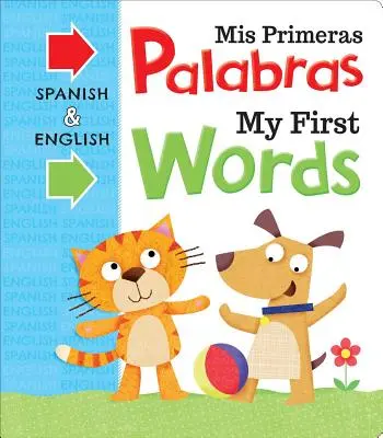 MIS Primeras Palabras Moje první slova: Dvojjazyčná desková kniha - MIS Primeras Palabras My First Words: Bilingual Board Book