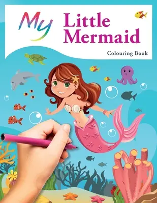 Omalovánky Moje malá mořská víla: Roztomilé kreativní omalovánky pro děti - My Little Mermaid Colouring Book: Cute Creative Children's Colouring