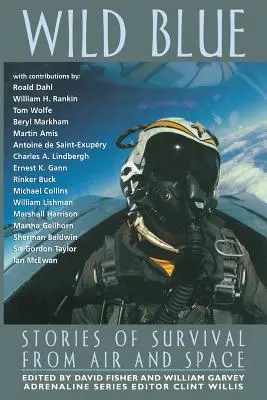 Divoká modř: Příběhy o přežití ze vzduchu a vesmíru - Wild Blue: Stories of Survival from Air and Space