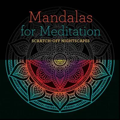Mandaly pro meditaci: Vyškrabávací noční krajiny - Mandalas for Meditation: Scratch-Off Nightscapes