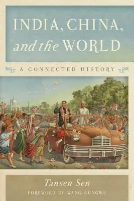 Indie, Čína a svět: Dějiny v souvislostech - India, China, and the World: A Connected History