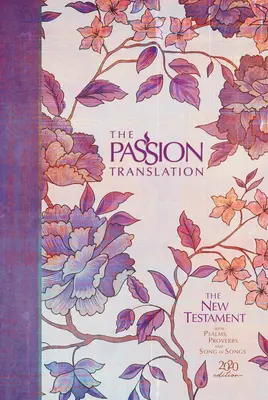Nový zákon v překladu pašijí (vydání 2020) Hc Pivoňka: S Žalmy, Příslovími a Písní písní. - The Passion Translation New Testament (2020 Edition) Hc Peony: With Psalms, Proverbs and Song of Songs