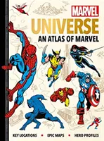 Marvelovský vesmír: Marvel Universe: Atlas Marvelu - Klíčová místa, epické mapy a profily hrdinů - Marvel Universe: An Atlas of Marvel - Key locations, epic maps and hero profiles