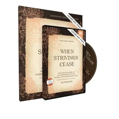 Když snahy ustanou Studijní příručka s DVD: Nahrazení evangelia sebezdokonalování evangeliem milosti, která proměňuje život. - When Strivings Cease Study Guide with DVD: Replacing the Gospel of Self-Improvement with the Gospel of Life-Transforming Grace