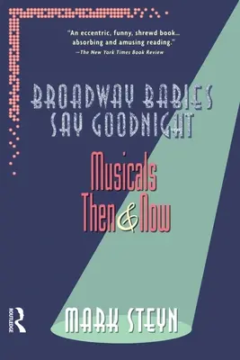 Broadwayské děti dávají dobrou noc: Muzikály tehdy a dnes - Broadway Babies Say Goodnight: Musicals Then and Now