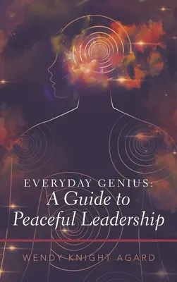Génius všedního dne: průvodce mírumilovným vedením - Everyday Genius: a Guide to Peaceful Leadership