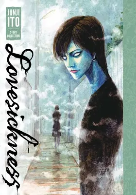 Lovesickness: Junji Ito: Sbírka příběhů - Lovesickness: Junji Ito Story Collection