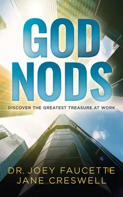 Bůh přikyvuje: Objevte největší poklad v práci - God Nods: Discover the Greatest Treasure at Work