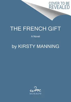 Francouzský dar: Román z Paříže za druhé světové války - The French Gift: A Novel of World War II Paris